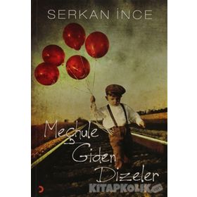 MEÇHULE GIDEN DIZELER - SERKAN İNCE
