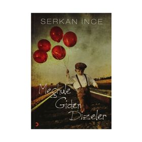 MEÇHULE GIDEN DIZELER - SERKAN İNCE