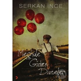 MEÇHULE GIDEN DIZELER - SERKAN İNCE