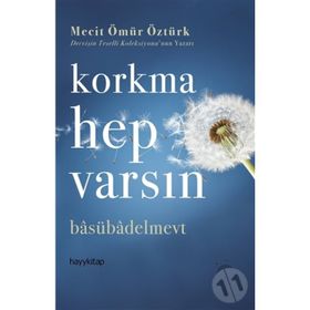 Mecit Ömür Öztürk Korkma Hep Varsın