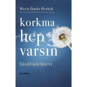 Mecit Ömür Öztürk Korkma Hep Varsın