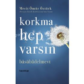 Mecit Ömür Öztürk Korkma Hep Varsın