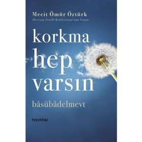 Mecit Ömür Öztürk Korkma Hep Varsın