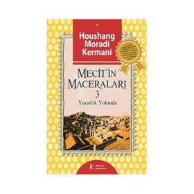 MECITIN MACERALARI 3 YAZARLIK YOLUNDA - HOUSHANG MORADI KERMANI