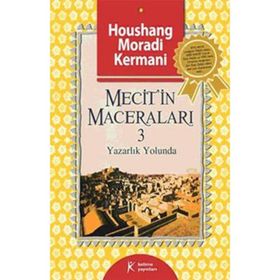 MECITIN MACERALARI 3 YAZARLIK YOLUNDA - HOUSHANG MORADI KERMANI