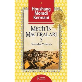 MECITIN MACERALARI 3 YAZARLIK YOLUNDA - HOUSHANG MORADI KERMANI