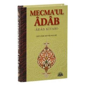 MECMA'UL ÂDÂB TERCÜMESİ ADAB KİTABI - SUFI-ZADE SEYYID HULUSI