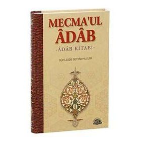 MECMA'UL ÂDÂB TERCÜMESİ ADAB KİTABI - SUFI-ZADE SEYYID HULUSI