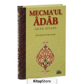 MECMA'UL ÂDÂB TERCÜMESİ ADAB KİTABI - SUFI-ZADE SEYYID HULUSI