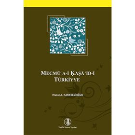 Mecmü’a-i Kaşa’id-i Türkiyye - Murat A. Karavelioğlu