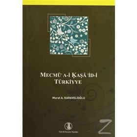 Mecmü’a-i Kaşa’id-i Türkiyye - Murat A. Karavelioğlu