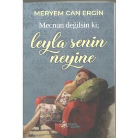 Mecnun Değilsin ki ; Leyla Senin Neyine - Meryem Can Ergin