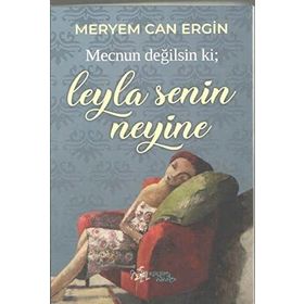Mecnun Değilsin ki ; Leyla Senin Neyine - Meryem Can Ergin