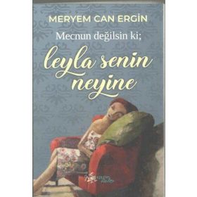 Mecnun Değilsin ki ; Leyla Senin Neyine - Meryem Can Ergin