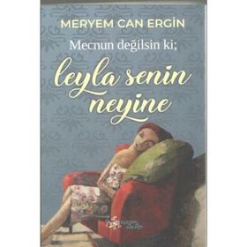 Mecnun Değilsin ki ; Leyla Senin Neyine - Meryem Can Ergin