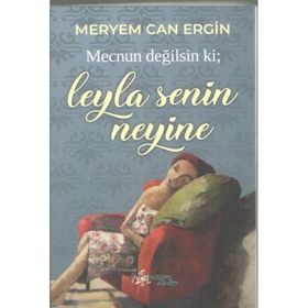 Mecnun Değilsin ki ; Leyla Senin Neyine - Meryem Can Ergin