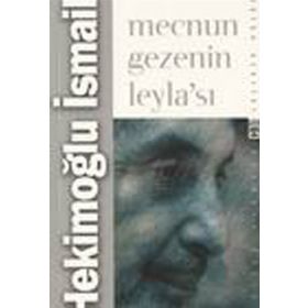 MECNUN GEZENIN LEYLASI - HEKİMOĞLU İSMAİL