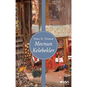 Mecnun Kelebekler - Sibel K. Türker