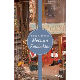 Mecnun Kelebekler - Sibel K. Türker