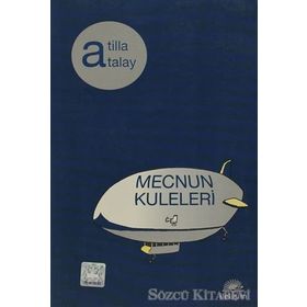 MECNUN KULELERI - ATILLA ATALAY