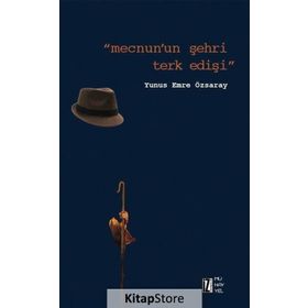 Mecnun’un Şehri Terk Edişi - Yunus Emre Özsaray