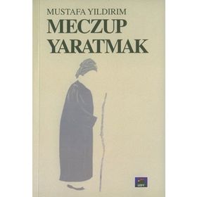 MECZUP YARATMAK SAID-I KÜRDI NURSI VE YANILTMA USTALARI - MUSTAFA YILDIRIM