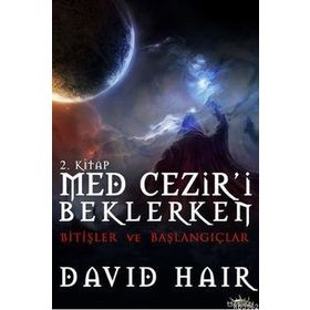 MED CEZIR'I BEKLERKEN - 2 BITIŞLER VE BAŞLANGIÇLAR - DAVID HAIR