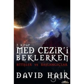 MED CEZIR'I BEKLERKEN - 2 BITIŞLER VE BAŞLANGIÇLAR - DAVID HAIR
