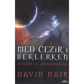 MED CEZIR'I BEKLERKEN - 2 BITIŞLER VE BAŞLANGIÇLAR - DAVID HAIR