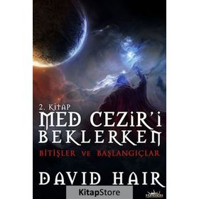 MED CEZIR'I BEKLERKEN - 2 BITIŞLER VE BAŞLANGIÇLAR - DAVID HAIR