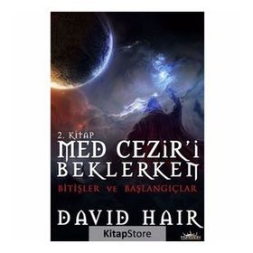 MED CEZIR'I BEKLERKEN - 2 BITIŞLER VE BAŞLANGIÇLAR - DAVID HAIR
