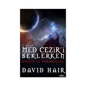 MED CEZIR'I BEKLERKEN - 2 BITIŞLER VE BAŞLANGIÇLAR - DAVID HAIR