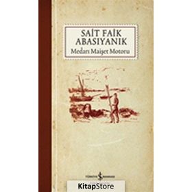 Medarı Maişet Motoru - Sait Faik Abasıyanık