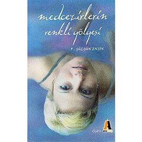 Medcezirlerin Renkli Gölgesi - F. Gülgün Engin