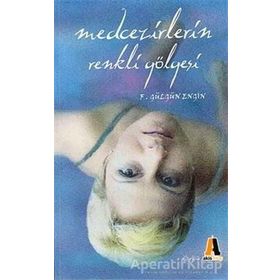 Medcezirlerin Renkli Gölgesi - F. Gülgün Engin