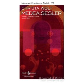 Medea - Sesler - Christa Wolf - İş Bankası Kültür Yayınları