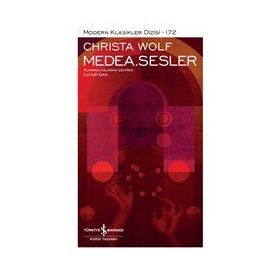 Medea - Sesler - Christa Wolf - İş Bankası Kültür Yayınları