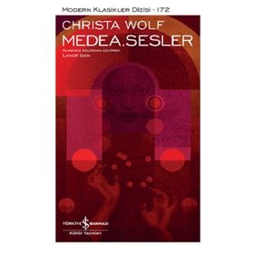 Medea - Sesler - Christa Wolf - İş Bankası Kültür Yayınları