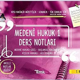 Medeni Hukuk 1 Ders Notları: KPSS Hakimlik Müfettişlik Uzmanlık Tüm Sınavlar İçin Fakültelere Yardımcı Kaynak