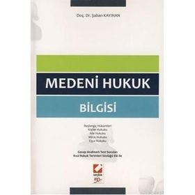 MEDENI HUKUK BILGISI - ŞABAN KAYIHAN