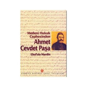 MEDENI HUKUK CEPHESINDEN AHMET CEVDET PAŞA - EBUL ALA MARDIN