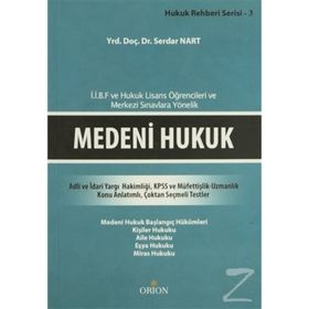 MEDENI HUKUK İ.İ.B.F VE HUKUK LISANS ÖĞRENCILERI VE MERKEZI SINAVLARA YÖNELIK - SERDAR NART