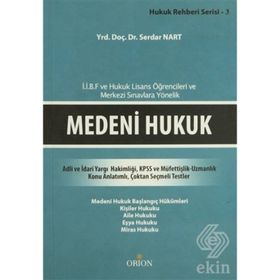MEDENI HUKUK İ.İ.B.F VE HUKUK LISANS ÖĞRENCILERI VE MERKEZI SINAVLARA YÖNELIK - SERDAR NART