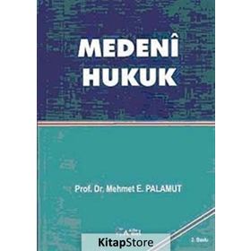 MEDENI HUKUK - MEHMET E.PALAMUT
