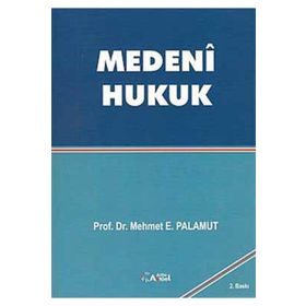 MEDENI HUKUK - MEHMET E.PALAMUT