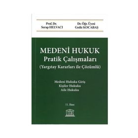 MEDENI HUKUK (PRATIK ÇALIŞMALARI - ÇÖZÜMLÜ) - GEDIZ KOCABAŞ;SERAP HELVACI