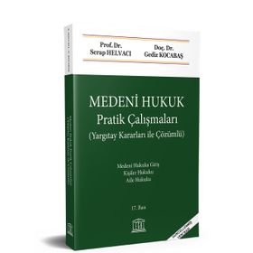 MEDENI HUKUK (PRATIK ÇALIŞMALARI - ÇÖZÜMLÜ) - GEDIZ KOCABAŞ;SERAP HELVACI