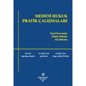 MEDENI HUKUK PRATIK ÇALIŞMALARI GENEL BÖLÜM-KIŞILER HUKUKU-AILE HUKUKU - KOLEKTIF