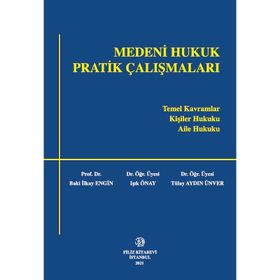 MEDENI HUKUK PRATIK ÇALIŞMALARI GENEL BÖLÜM-KIŞILER HUKUKU-AILE HUKUKU - KOLEKTIF