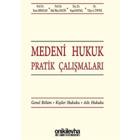 MEDENI HUKUK PRATIK ÇALIŞMALARI GENEL BÖLÜM-KIŞILER HUKUKU-AILE HUKUKU - KOLEKTIF